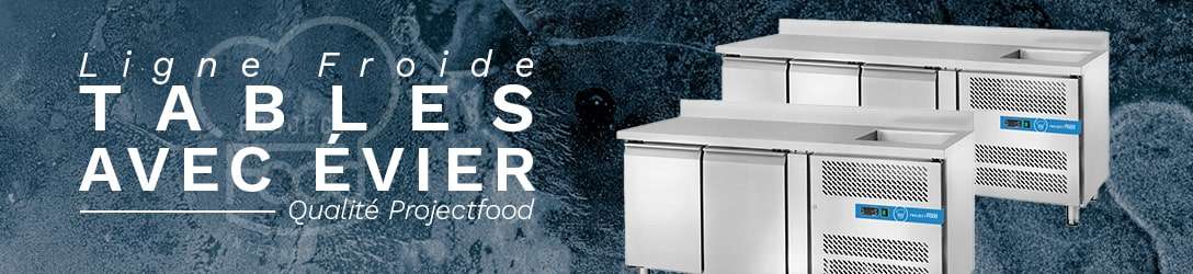 TABLES RÉFRIGÉRÉES AVEC ÉVIER