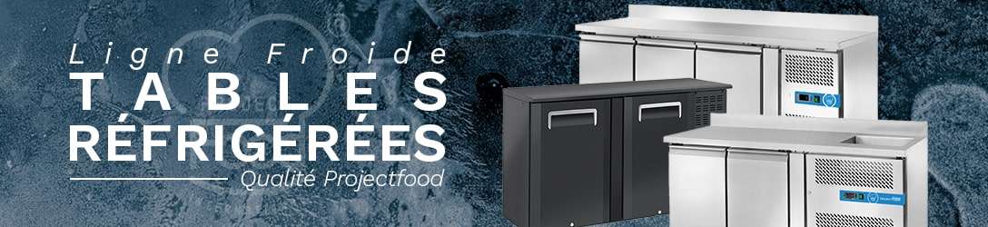 TABLES RÉFRIGÉRÉES