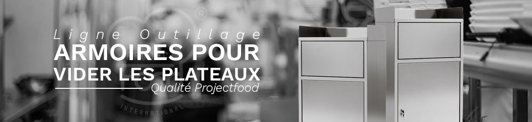 ARMOIRES POUR VIDER LES PLATEAUX