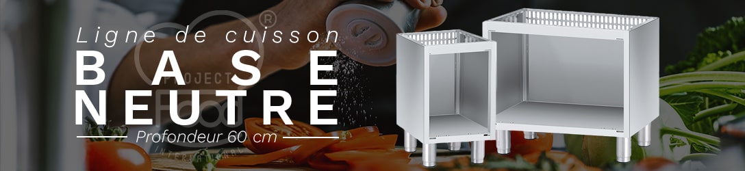 BASES POUR LA CUISSON DE TABLE PROFONDEUR 60 cm