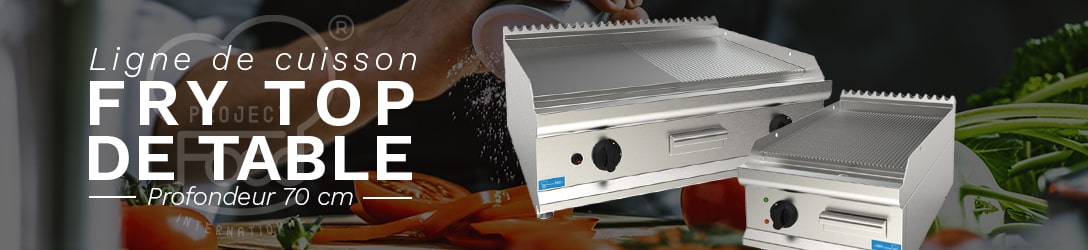 FRY TOP DE TABLE PROFONDEUR 70 cm