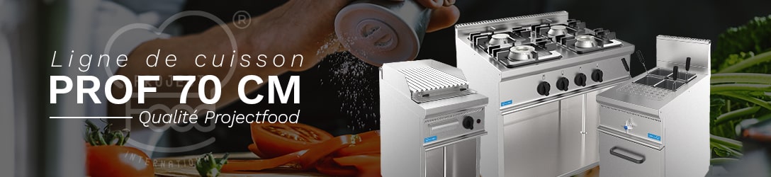 LIGNE CUISSON PROFESSIONNELLE SUR MODÈLE PROFONDEUR 70 cm