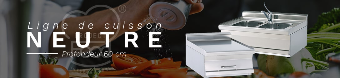 ÉLÉMENT NEUTRE DE TABLE PROFONDEUR 60 cm