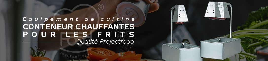 CONTENEUR CHAUFFANTES POUR LES FRITS
